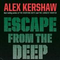 Cover Art for 9780306817632, Escape from the Deep by Alex Kershaw
