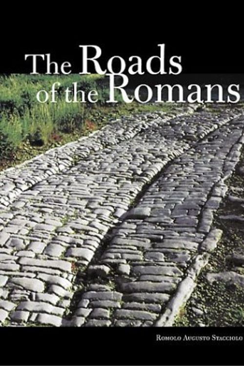 Cover Art for 9780892367320, The Roads of the Romans by Romolo Augusto Staccioli