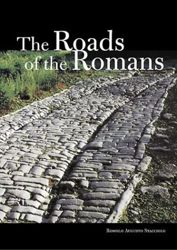 Cover Art for 9780892367320, The Roads of the Romans by Romolo Augusto Staccioli