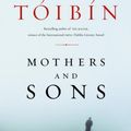 Cover Art for 9780771085314, Mothers and Sons by Colm Toibin