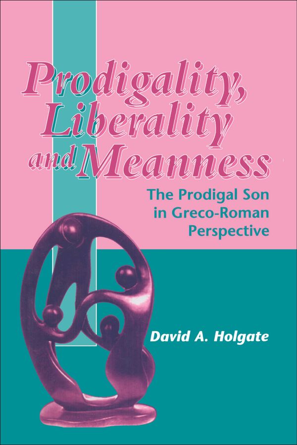 Cover Art for 9781841270258, Prodigality, Liberality and Meanness by David Holgate