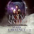 Cover Art for 9781664453326, Holy Sister (The Book of the Ancestor Series) by Mark Lawrence