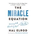 Cover Art for B07KRNKR9M, The Miracle Equation: The Two Decisions That Move Your Biggest Goals from Possible, to Probable, to Inevitable by Hal Elrod