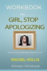 Cover Art for 9781950171613, Workbook For Girl, Stop Apologizing: A Shame-Free Plan for Embracing and Achieving Your Goals By Rachel Hollis by Winners Workbook, Smile Publishers