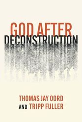 Cover Art for 9781958670262, God After Deconstruction by Oord, Thomas Jay