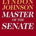 Cover Art for 9780394528366, Master of the Senate: Lbj Vol.3 by Robert A. Caro
