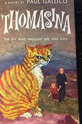 Cover Art for 9780385048040, Thomasina the Cat Who Thought She Was God by Paul Gallico