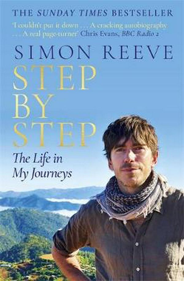 Cover Art for 9781473689114, Step By Step: The Sunday Times Bestseller by Simon Reeve