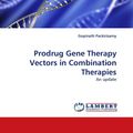 Cover Art for 9783838346502, Prodrug Gene Therapy Vectors in Combination Therapies by Gopinath Packirisamy