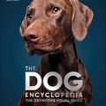 Cover Art for 9780241600894, The Dog Encyclopedia: The Definitive Visual Guide by Dk