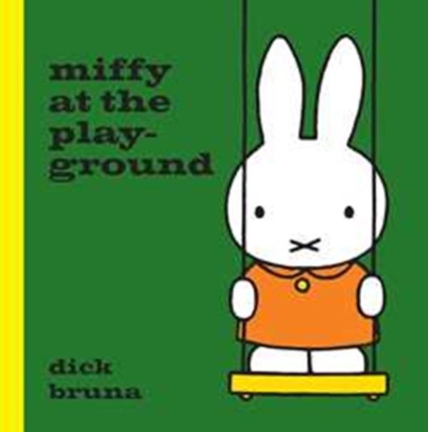 Cover Art for 9781471123320, Miffy at the Playground by Dick Bruna