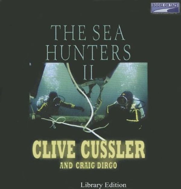 Cover Art for 9780736689342, The Sea Hunters II by Clive Cussler