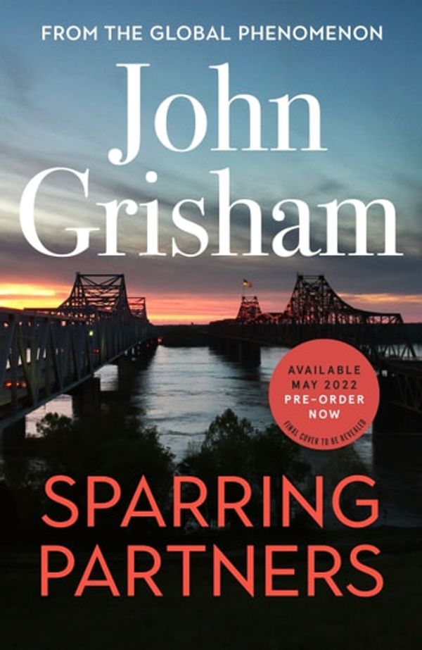 Cover Art for 9781399708579, Sparring Partners by John Grisham