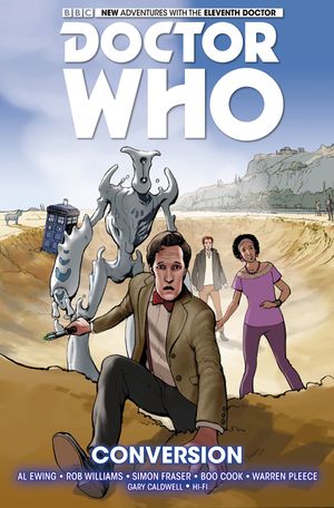 Cover Art for 9781782767435, Doctor Who : The Eleventh Doctor Vol. 3 by Al Ewing, Rob Williams