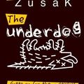 Cover Art for 9781455843527, The Underdog by Markus Zusak
