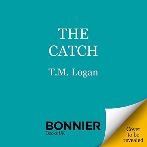 Cover Art for B084T5YVRK, The Catch by T.m. Logan