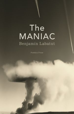 Cover Art for 9781782279815, MANIAC by Benjamin Labatut