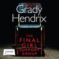 Cover Art for 9781004042814, The Final Girl Support Group by Grady Hendrix