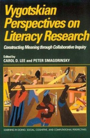 Cover Art for 9780521638784, Vygotskian Perspectives on Literacy Research by Carol D. Lee