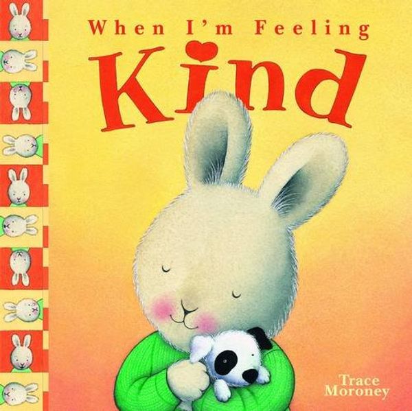 Cover Art for 9781743469637, Tracey Moroney's When I'm Feeling..Kind by Trace Moroney