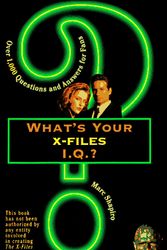 Cover Art for 9780806519272, What's Your X-Files I.Q.?: Over 1, 000 Questions and Answers for Fans by Marc Shapiro