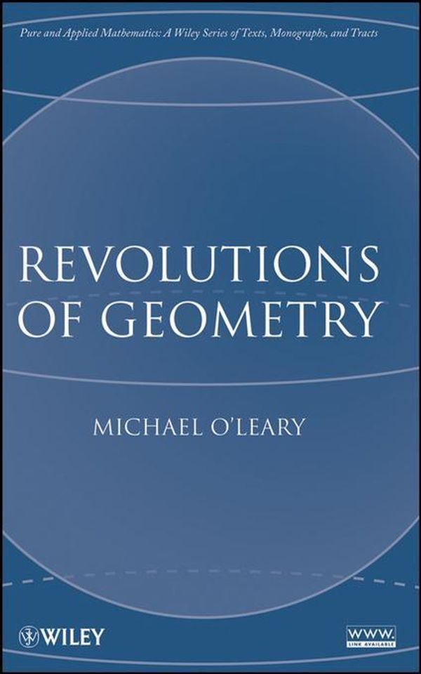 Cover Art for 9780470591796, Revolutions of Geometry by Michael O'Leary