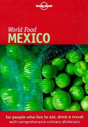 Cover Art for 9781864500233, Mexico (Lonely Planet World Food S.) by Geddes, Bruce