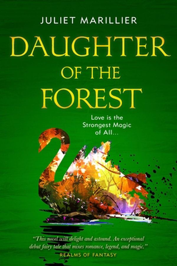 Cover Art for 9781250238665, Daughter of the Forest by Juliet Marillier