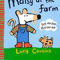 Cover Art for 9780744561135, Maisy at the Farm by Lucy Cousins