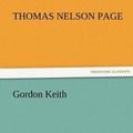 Cover Art for 9783842474918, Gordon Keith by Thomas Nelson Page