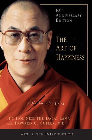 Cover Art for 9781594488894, The Art of Happiness, 10th Anniversary Edition by Dalai Lama