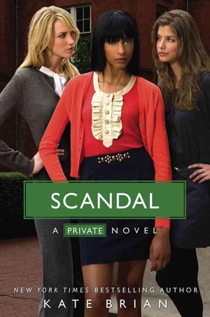 Cover Art for 9781416984702, Scandal by Kate Brian
