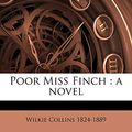 Cover Art for 9781149513309, Poor Miss Finch by Wilkie Collins