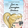 Cover Art for 9781508296348, Love on Lexington Avenue: The Central Park Pact Series, book 2 by Lauren Layne