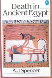 Cover Art for 9780140222944, Death in Ancient Egypt (Pelican) by A.J. Spencer