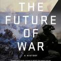 Cover Art for 9781541742772, The Future of War: A History by Lawrence Freedman