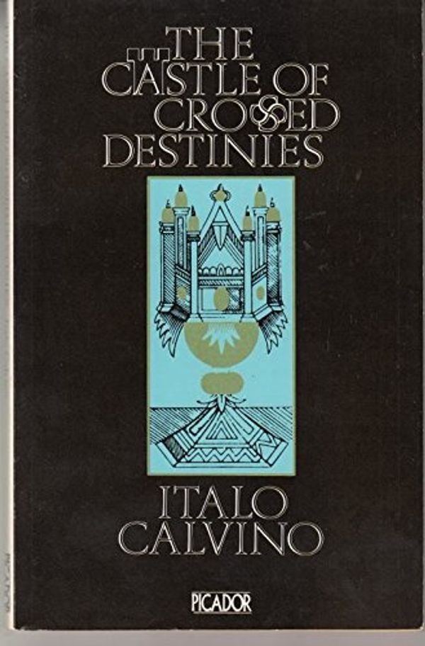 Cover Art for 9780330255868, The Castle of Crossed Destinies (Picador Books) by Italo Calvino