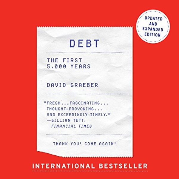 Cover Art for B015F0BBFW, Debt - Updated and Expanded: The First 5,000 Years by David Graeber