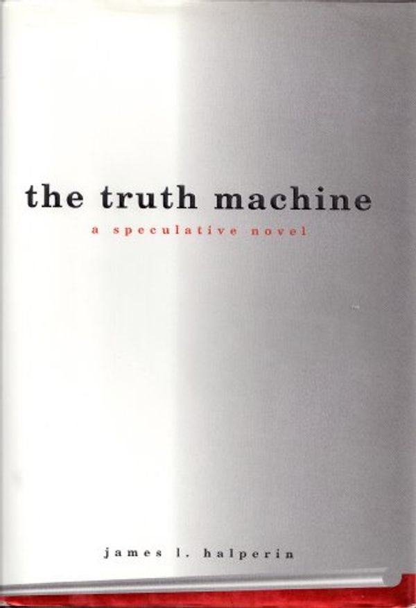 Cover Art for 9780965104104, The Truth Machine: A Speculative Novel by James L. Halperin