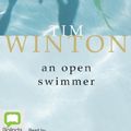 Cover Art for 9781743114667, An Open Swimmer by Tim Winton