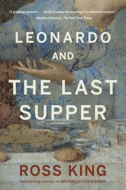 Cover Art for 9781620403082, Leonardo and the Last Supper by Ross King