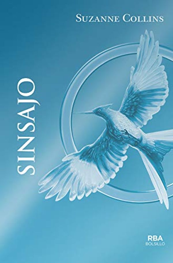 Cover Art for 9788492966813, Sinsajo by Suzanne Collins