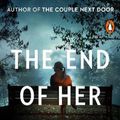 Cover Art for 9781984880543, The End of Her by Shari Lapena