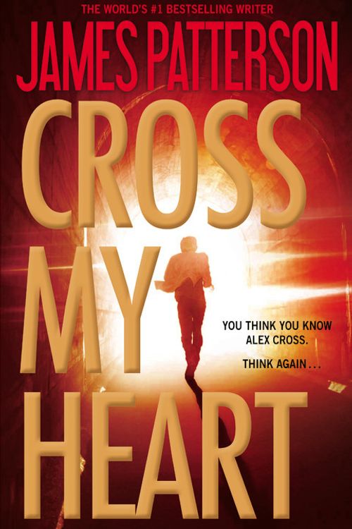 Cover Art for 9781455545636, Cross My Heart by James Patterson