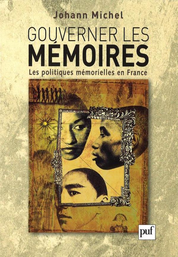 Cover Art for 9782130740209, Gouverner les mémoires by Johann Michel