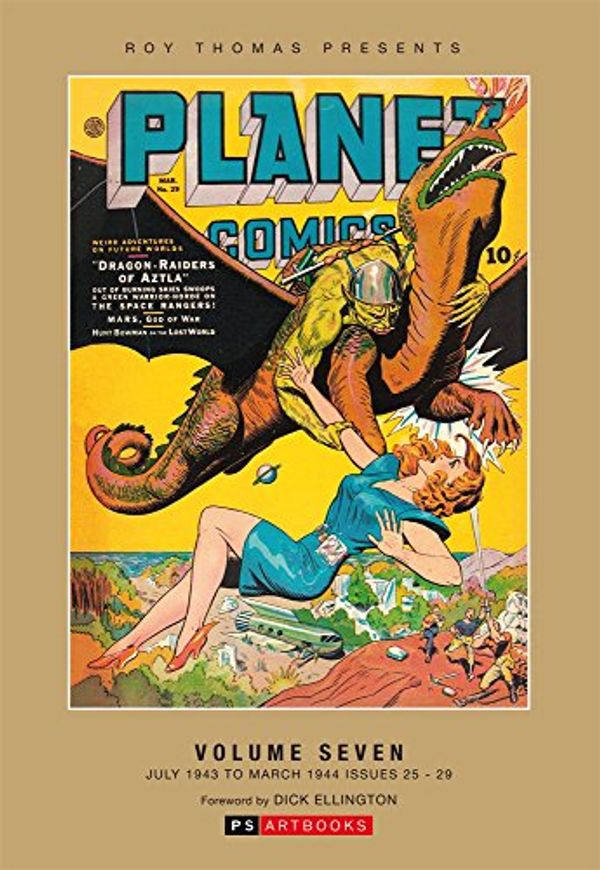 Cover Art for 9781848638419, Roy Thomas Presents... Planet Comics - Volume 7 by Dick Ellington