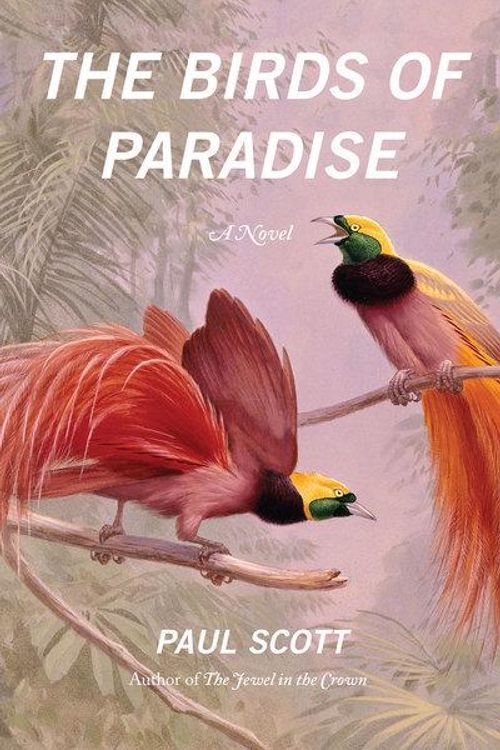 Cover Art for 9780226087931, The Birds of Paradise by Paul Scott