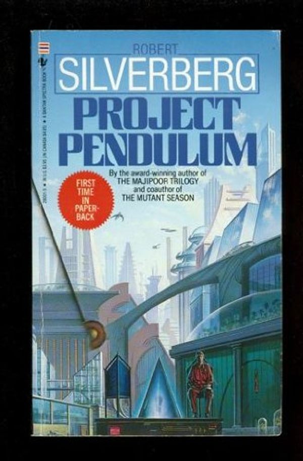 Cover Art for 9780553280012, Project Pendulum by Robert Silverberg