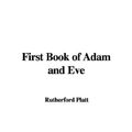 Cover Art for 9781404363823, First Book of Adam and Eve by Rutherford Platt