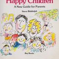 Cover Art for 9780858358157, The Secret of Happy Children by Steve Biddulph